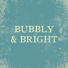  Bubbly + Bright
