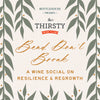 The THIRSTY Club :: 'Bend, Don't Break' Wine Social | February 5th, 6-8pm